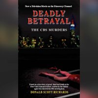 Deadly Betrayal: The CBS Murders