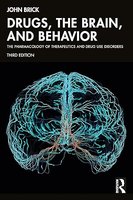 Drugs, the Brain, and Behavior: The Pharmacology of Therapeutics and Drug Use Disorders 3rd Edition